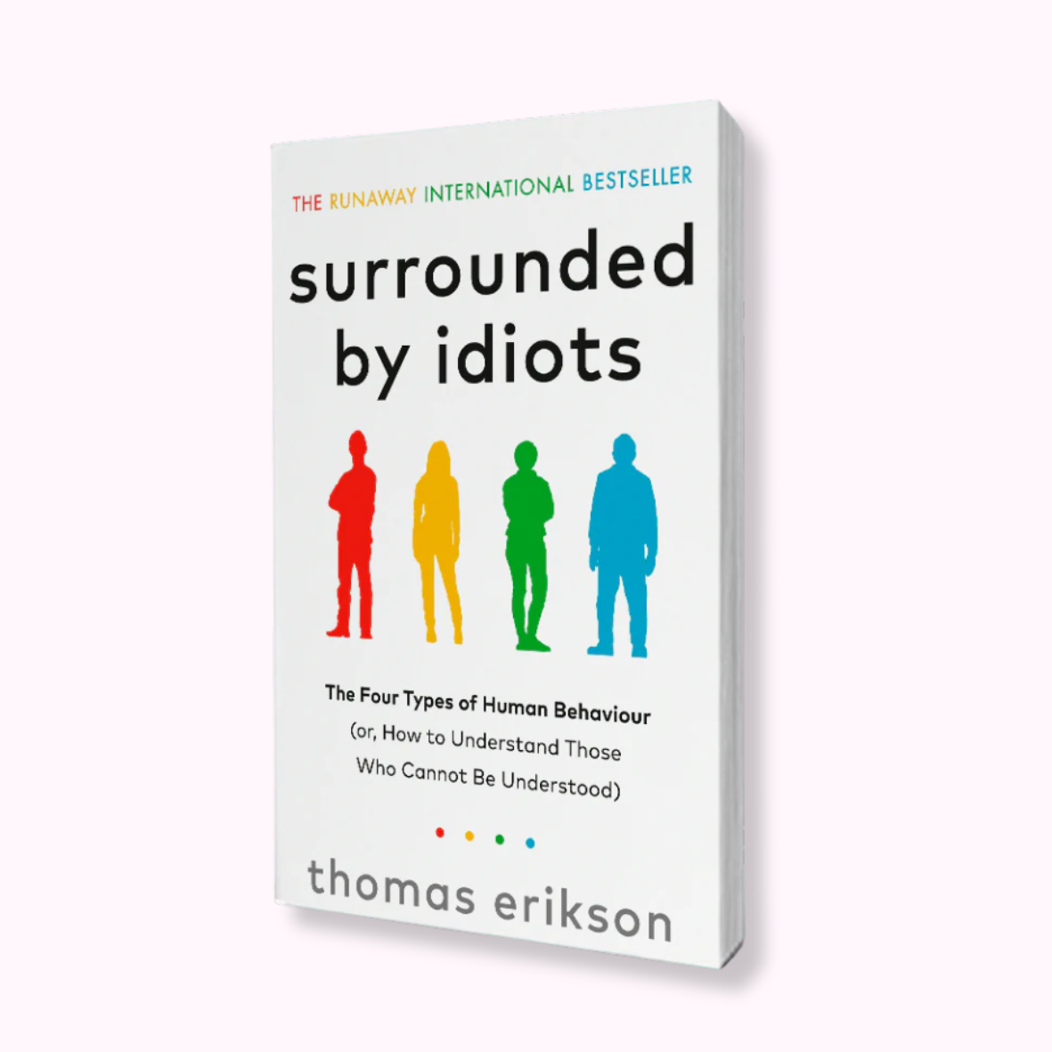 I'm surrounded by idiots - Thomas Erikson